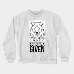 Zero Fox Given Tee T-Shirt clever design image funny artwork iphone mug sticker twitter snapchat insta funny saying trump Crewneck Sweatshirt